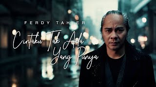 Download lagu Ferdy Tahier -  Cintaku Tak Ada Yang Punya mp3 Download lagu Ferdy Tahier -  Cintaku Tak Ada Yang Punya mp3