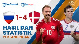 Highlight & Hasil Pertandingan Euro 2020 Rusia 1-4 Denmark, Tim Dinamit Akhirnya Lolos ke 16 Besar