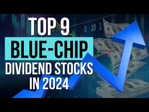 Best 9 Blue-Chip Dividend Stocks in 2024