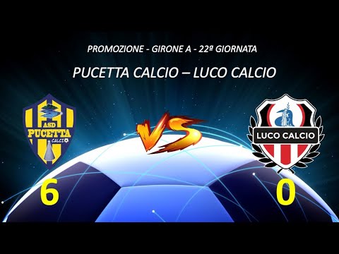 Promozione 22ª giornata | Highlights di Pucetta Calcio - Luco Calcio 6 - 0