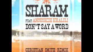 Sharam Feat. Anousheh Khalili Dont Say A Word (Christian Smith Remix)
