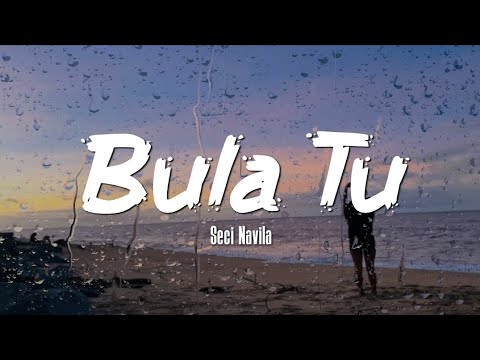 Bula Tu - Seci Navila (lyrics)