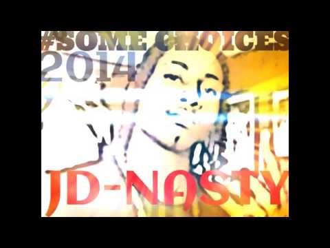 JD-Nasty - #SomeChoices // Prod. By G'$