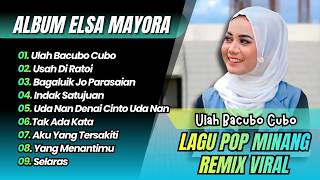Download lagu Elsa Mayora - ULAH BACUBO CUBO - USAH DI RATOI | BAGALUIK JO PARASAIAN || LAGU MINANG MELAYU TERBARU mp3