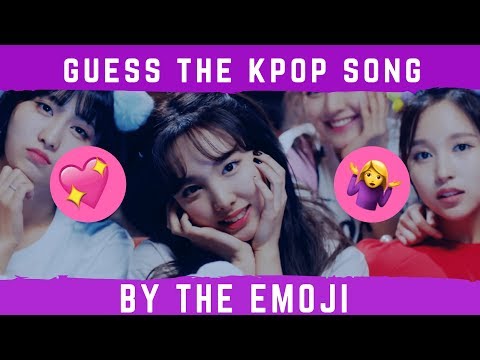 GUESS THE KPOP SONG BY THE EMOJI