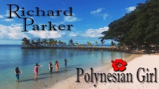 Richard Parker ft POETIK  -  Polynesian Girl