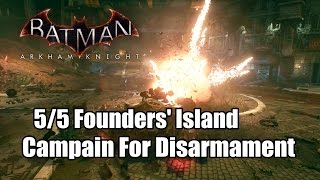 Batman Arkham Knight All Campain For Disarmament Founders' Island