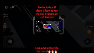 How to get the red mushroom cat (limited)(link game and item in chat)
