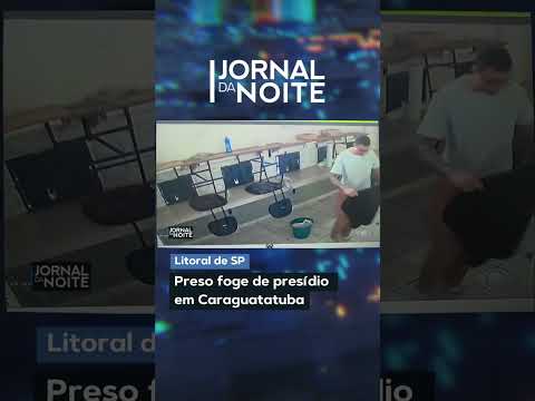 Preso foge de presídio  em Caraguatatuba
