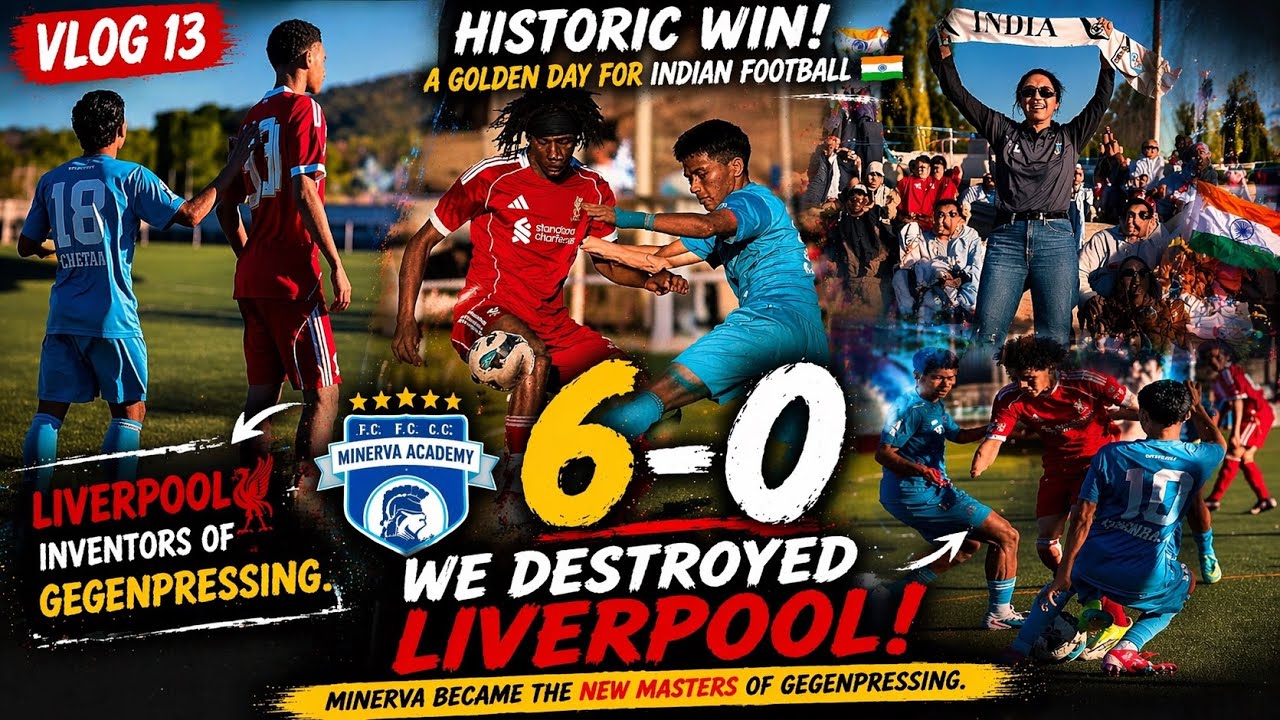 Historic Win for India 🇮🇳 | Minerva 6-0 Liverpool | Vlog13