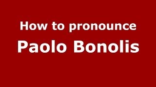 How to pronounce Paolo Bonolis