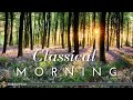 Classical Morning Uplifting Relaxing Classical Music