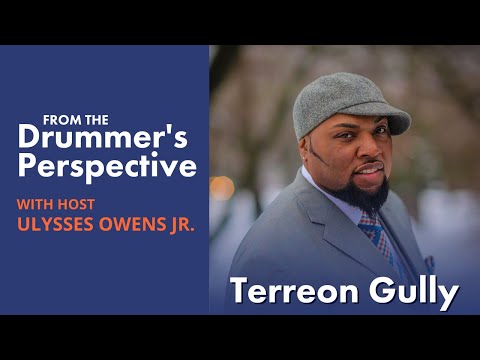 TERREON GULLY + Ulysses Owens Jr. | From The Drummer's Perspective Ep. 16