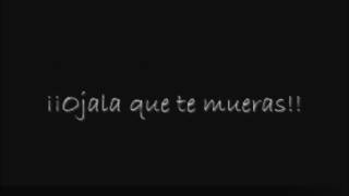 Ojala que te mueras - Pesado (letra)