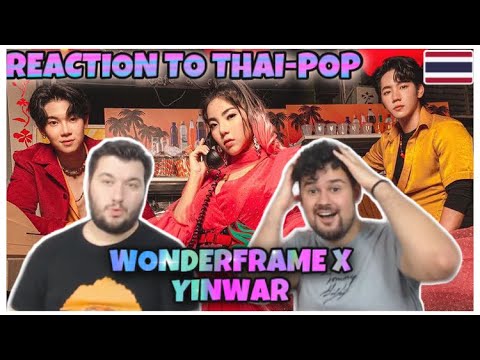 [SO GOOD!!] REACTION TO THAI-POP/RAP: WONDERFRAME x YINWAR - แล้วหลาว(ไอ้โบ้)