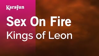 Sex on Fire - Kings of Leon | Karaoke Version | KaraFun