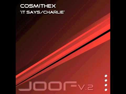 Cosmithex- Charlie/It says