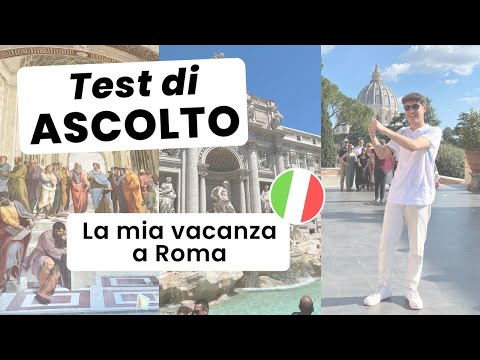 LISTENING Test in Italian: La mia vacanza a Roma (+ transcript)