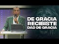 DE GRACIA RECIBISTE DAD DE GRACIA - PASTOR ERNESTO CUEVAS - @pastorernestocuevas394