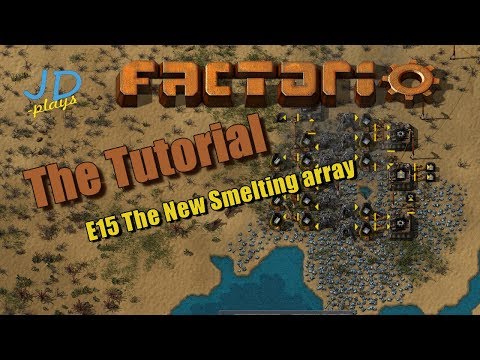 Factorio 0.16 The Tutorial E15 The New Smelting array