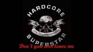 Hardcore Superstar - Don´t you ever leave me