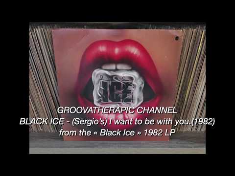 BLACK ICE - Sergio's i want to be with you.(1982)