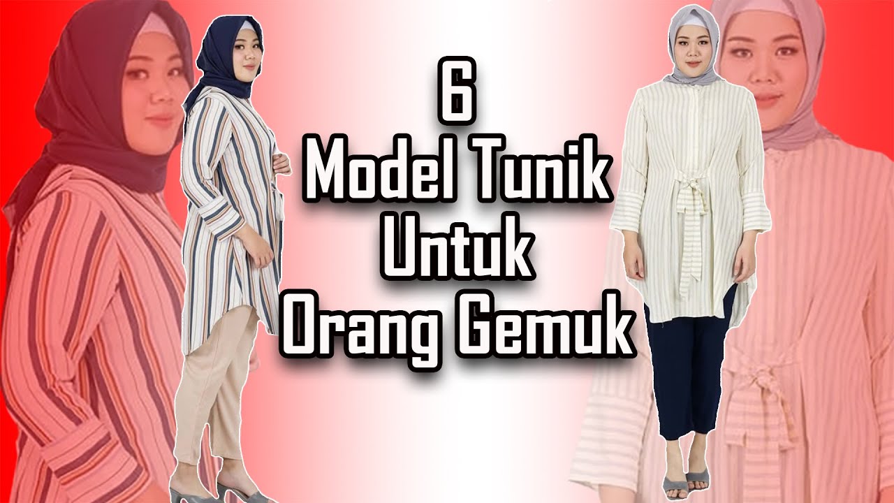 Model Tunik Untuk Orang Gemuk Agar Terlihat Langsing Terbaru 2025