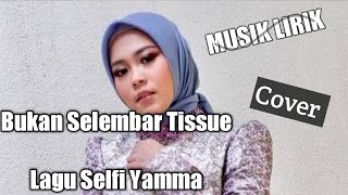 Download lagu Bukan selembar tissue - Slefi Yama || cover lirik mp3