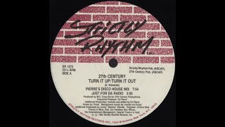 27th Century - Turn It Up Turn It Out (just for da radio) Strictly Rhythm records 1992