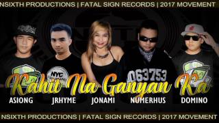 Download lagu Kahit Na Ganyan Ka by Numerhus , Jonami , Domino , Jrhyme and Asiong ( Nsixth Pro & Fatal Sign ) mp3