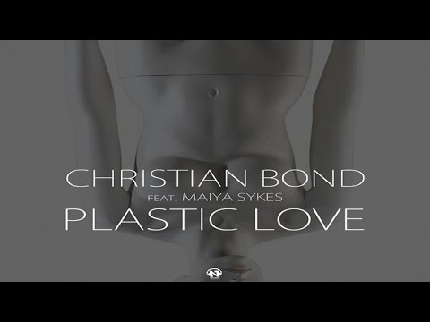 Christian Bond Ft. Maiya Sykes - Plastic Love (Official Video)