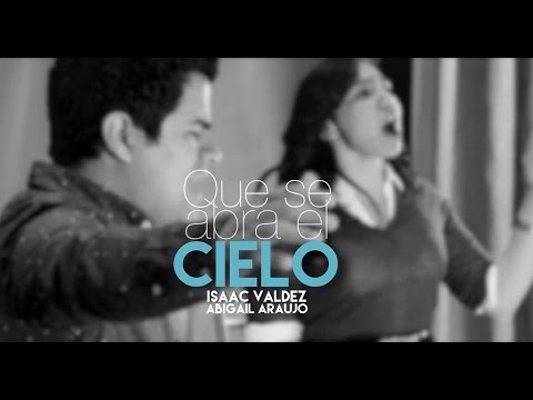 ``Que se Abra el Cielo´´ - Christine D'Clario (Isaac Valdez Feat Abigail Araujo)