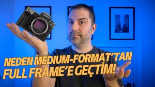 Neden Medium-Format'tan Full Frame'e Geçtim? Nasıl Geçtim? Nasıl Seçtim?#mediumf