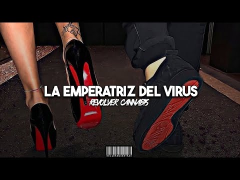 La Emperatriz Del Virus - Revolver Cannabis (Letra)