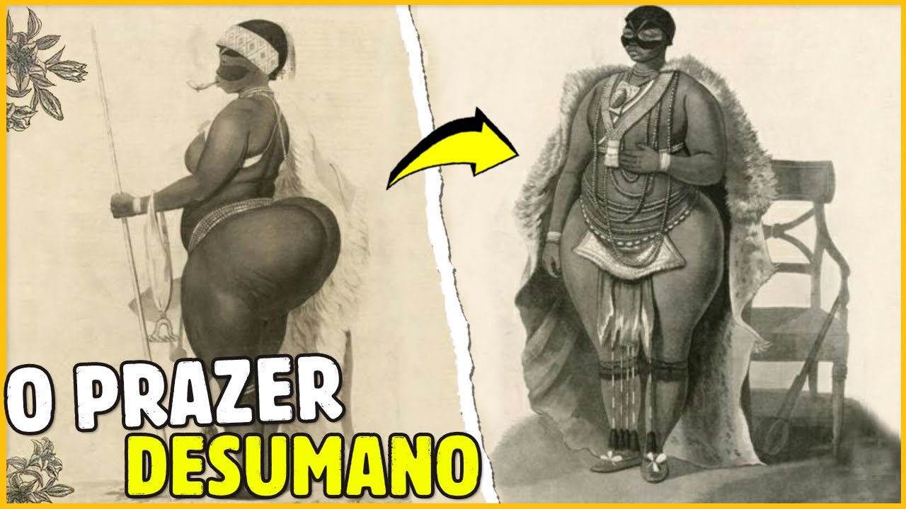 A HISTÓRIA DE SARAH BAARTMAN, A VÊNUS NEGRA!