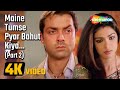 Maine Tumse Pyar Part II 4K Video Barsaat 2005 Bobby Deol Priyanka Chopra Alka Yagnik