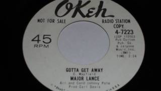 Major Lance - Gotta get away