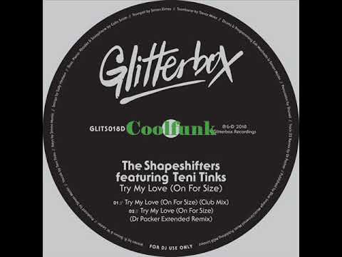The Shapeshifters Feat. Teni Tinks - Try My Love (On For Size) (Club Mix)