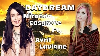 Miranda Cosgrove Ft. Avril Lavigne - Daydream (Official Lyrics) HD