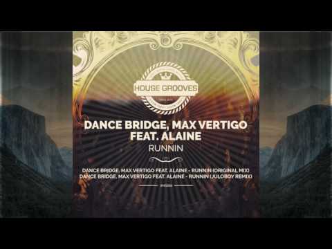 Dance Bridge & Max Vertigo - Runnin Feat. Alaine (Juloboy Remix)