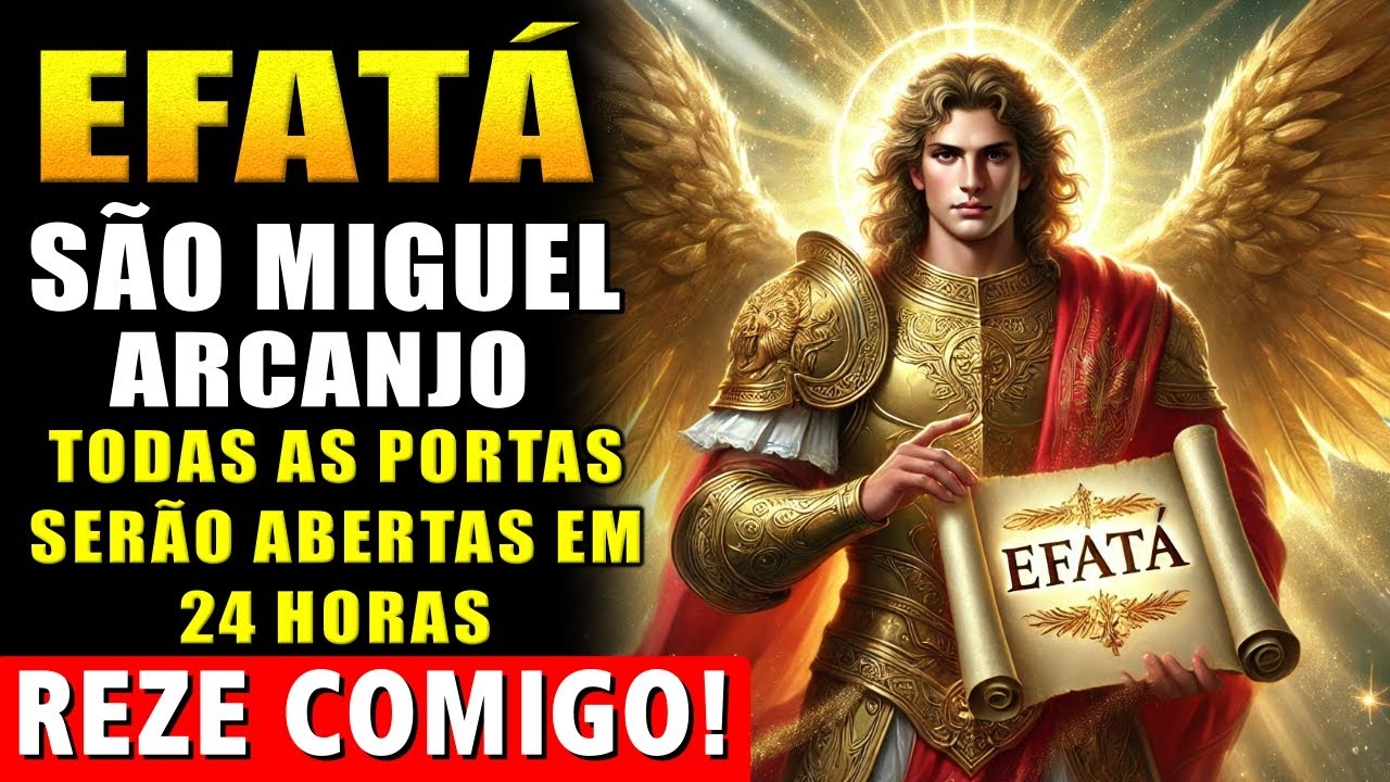 EFATÁ de SÃO MIGUEL ✨ Apenas Ouça para o Milagre Financeiro! Reze Comigo!