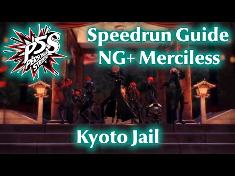 Speedrun Guide: Kyoto Jail (NG+ Merciless) - Persona 5 Strikers
