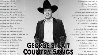 GeorgeStrait Best Songs - G.Strait Gentlemen Greatest Hits Playlist 2021