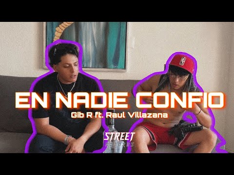 Gib R ft. Raul Villazana - En Nadie Confio