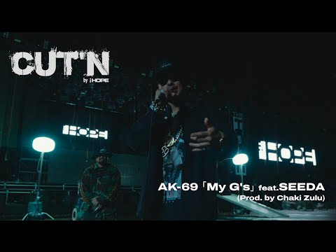 CUT’N by THE HOPE | AK-69「My G’s feat. SEEDA」(Prod. by Chaki Zulu)