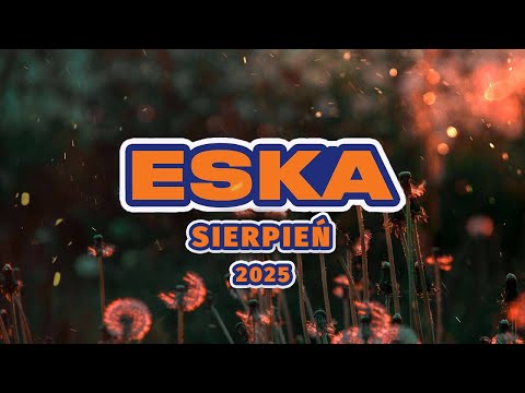 Eska Hity Sierpień 2025 * Najnowsze Przeboje z Radia Eska 2025 * Najlepsza radiowa muzyka 2025 #9