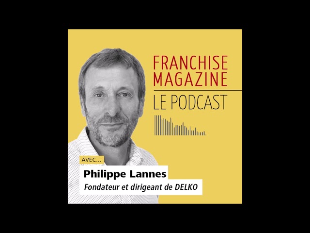 Interview de Philippe Lannes, Fondateur de la franchise Delko