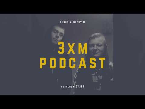 "TO MŁODY ŻYJE?!"  MŁODY M & OLSON - 3XM PODCAST //#01