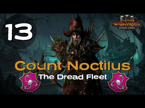 SLAY THE REIK-ADMIRAL!! | Noctilus Immortal Empires | Total War: Warhammer 3 Campaign Part 13