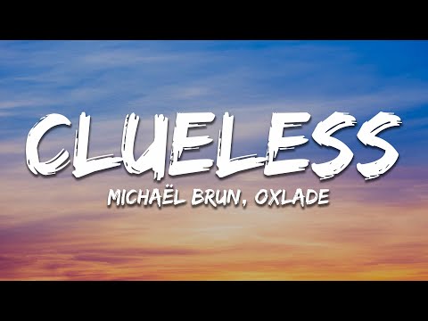 Michaël Brun, Oxlade - Clueless (Lyrics)